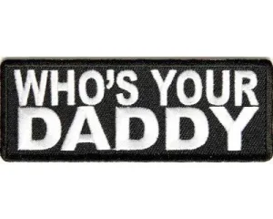 WHO'S YOUR DADDY